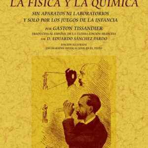 Recreaciones científicas o la física y la química sin aparatos ni laboratorio y sólo por los juegos de la infancia