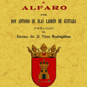 Alfaro. Historia de la muy noble y muy leal ciudad