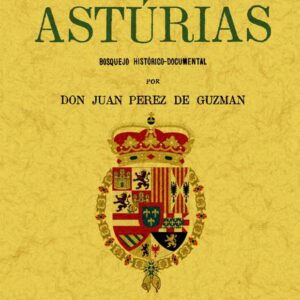 El principado de Asturias: bosquejo histórico-documental