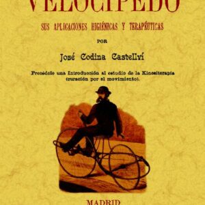 El velocípedo: sus aplicaciones higiénicas y terapéuticas