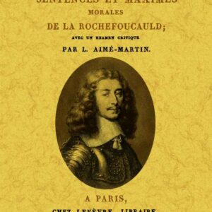 Reflexions ou sentences et maximes morales de la rochefoucauld