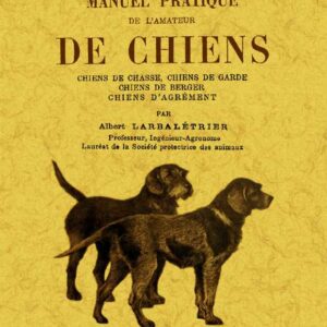 Manuel pratique de l'amateur de chiens