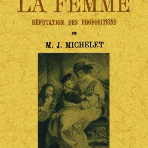 La femme. refutation des propositions