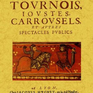 Traité des tournois, ioustes, carrousels