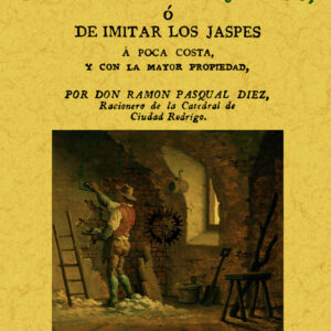 Arte de hacer estuco jaspeado, o de imitar los jaspes a poca costa, y con la mayor propiedad