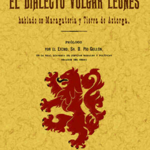 El dialecto vulgar leonés hablado en maragatería y tierra de Astorga