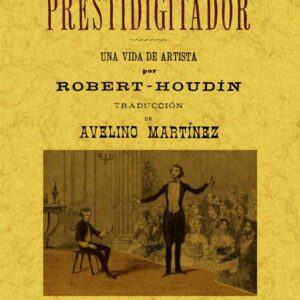 Confidencias de un prestidigitador (2 tomos en un volumen)