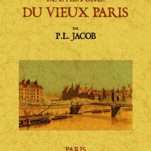 Curiosités de l'histoire du vieux paris
