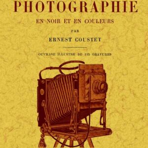 Traité général de photographie en noir et en couleurs
