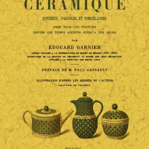 Histoire de la céramique. poteries, faiences et porcelaines