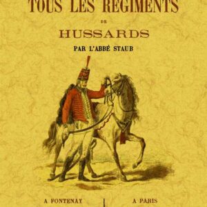 Histoire de tous les régiments de hussards
