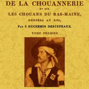 Lettres sur l'origene de la chouannerie et sur les chouans du bas-maine (2 tomes)
