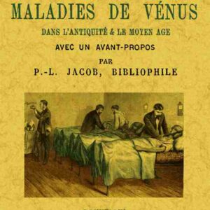 Recherches historiques sur les maladies de vénus dans l'antiquité & le moyen age