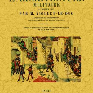 Essai sur l'architecture militaire au moyen age
