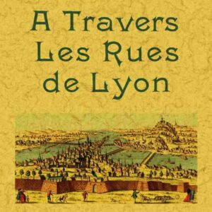 A travers les rues de lyon