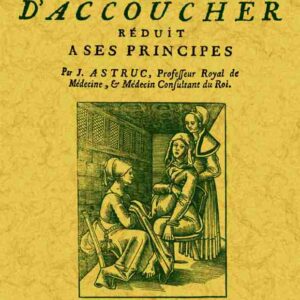 L'art d'accoucher réduit a ses principes