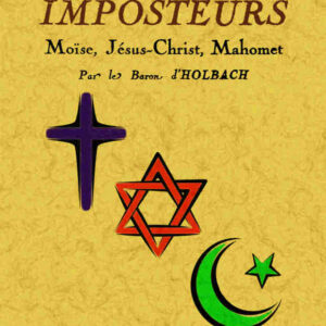 Traité des trois imposteurs, moise, jésus-christ, mahomet