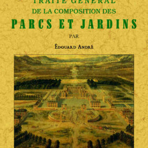 L'art des jardins. traité général de la composition des parcs et jardins