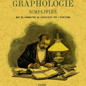 Graphologie simplifiée, art de connaître le caractère par l'écriture