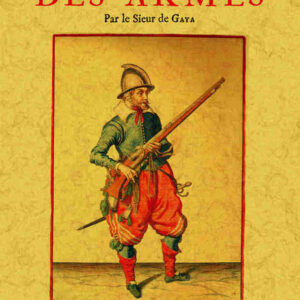 Traité des armes, des machines de guerre, des feux d'artifice...