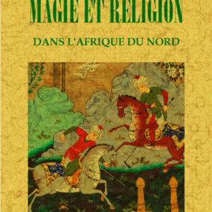 Magie et religion dans l'afrique du nord