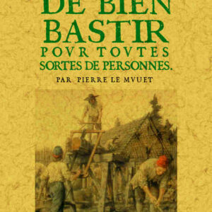 Manière de bien bastir pour toutes sortes de personnes