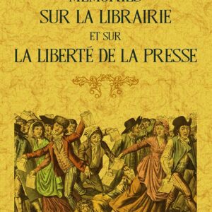 Mémoires sur la librairie et sur la liberté de la presse